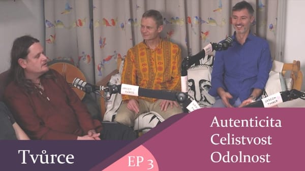Tvůrce - autenticita, celistvost, odolnost - část třetí