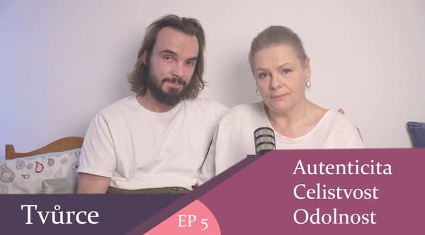 Tvůrce - autenticita, celistvost, odolnost - část čtvrtá